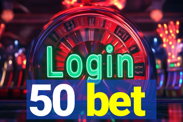 50 bet